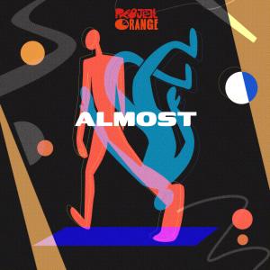 ดาวน์โหลดและฟังเพลง Almost พร้อมเนื้อเพลงจาก Project Orange