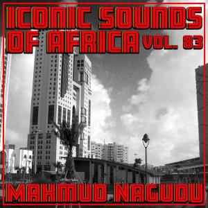 อัลบัม Iconic Sounds Of Africa - Vol. 83 ศิลปิน Mahmud Nagudu
