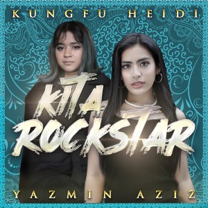 收聽Yazmin Aziz的Kita Rockstar (TikTok Version)歌詞歌曲