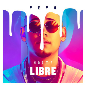 Listen to Hazme Libre song with lyrics from Yeyo