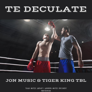 Te Deculate (feat. Tiger King TBL)