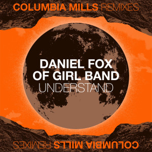 Album Understand (Daniel Fox of Girl Band Remix) from 