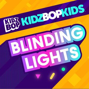 Kidz Bop Kids的專輯Blinding Lights