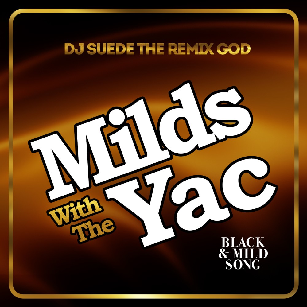 Milds with the Yac (Black & Mild Song)