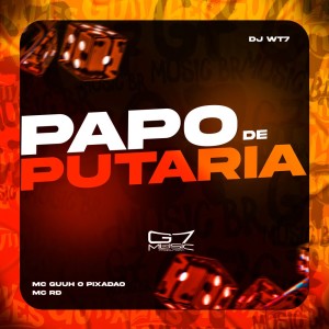 djwt7的专辑Papo de Putaria (Explicit)