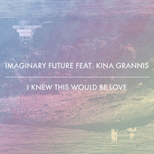 Album I Knew This Would Be Love oleh Imaginary Future