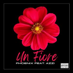 อัลบัม Un Fiore (feat. Azzi) ศิลปิน Phoenix