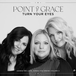 Point Of Grace的專輯Turn Your Eyes