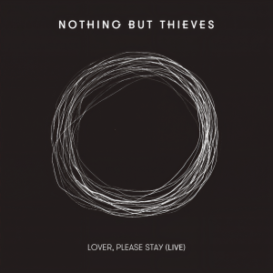 ดาวน์โหลดและฟังเพลง Lover, Please Stay (Live) พร้อมเนื้อเพลงจาก Nothing But Thieves