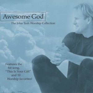收聽John Tesh的Awesome God歌詞歌曲
