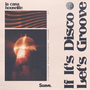 Listen to If It's Disco, Let's Groove song with lyrics from La Casa