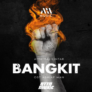 Bangkit (Original Soundtrack ASHIAP MAN) dari Atta Halilintar