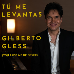 Gilberto Gless的專輯Tú me levantas (Cover)