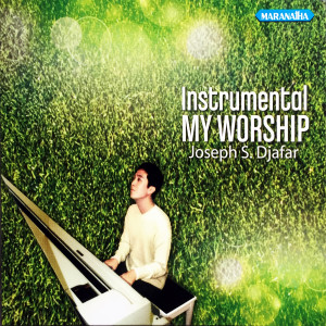 Joseph S. Djafar的專輯Instrumental My Worship, Vol. 1