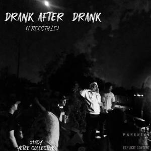 $tacy的專輯DRANK AFTER DRANK (freestyle) [Explicit]