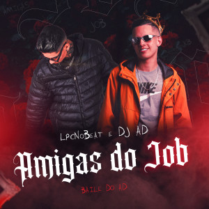Album Amigas do Job (Explicit) oleh LpcNoBeat