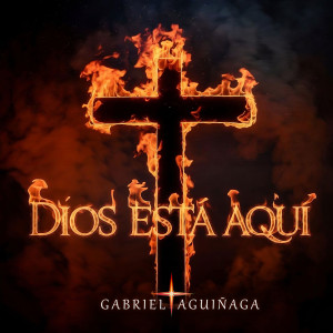 Album Dios Está Aquí from Gabriel Aguiñaga