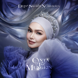 อัลบัม Cinta Tak Mungkin ศิลปิน Dato Siti Nurhaliza