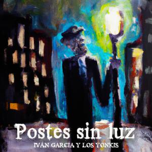 อัลบัม Postes sin Luz ศิลปิน Iván García y Los Yonkis