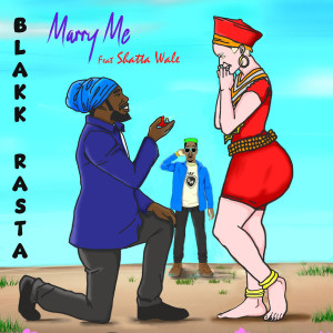 收听Blakk Rasta的Marry Me歌词歌曲