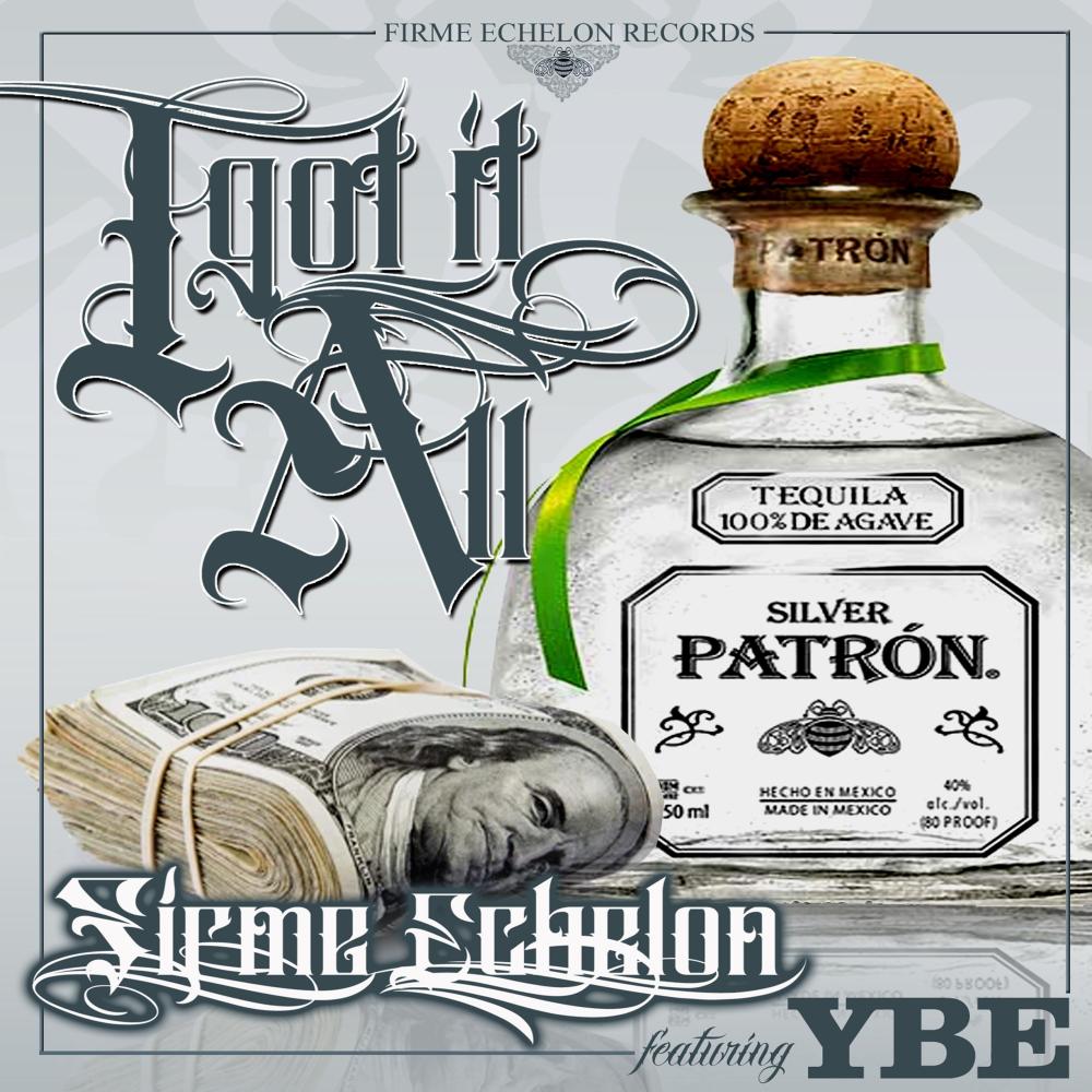 Firme Echelon I got it all (feat. YBE) (Explicit)