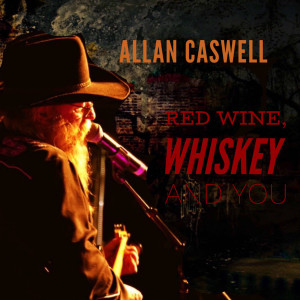 อัลบัม Red Wine, Whiskey And You ศิลปิน Allan Caswell