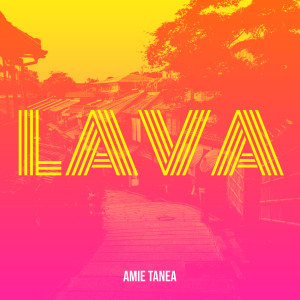 Listen to Lava (Explicit) song with lyrics from Amie Tanea