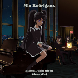 Mia Rodriguez的專輯Billion Dollar Bitch (Acoustic) (Explicit)