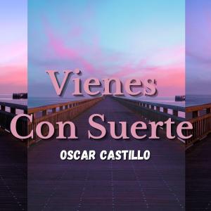 Oscar Castillo的專輯Vienes Con Suerte