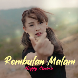 Dengarkan Rembulan Malam lagu dari Happy Asmara dengan lirik