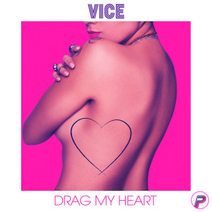 อัลบัม Drag My Heart ศิลปิน Vice