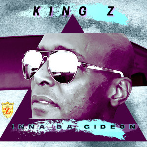 收聽King Z的Inna da Gideon歌詞歌曲