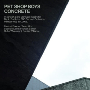 Pet Shop Boys的專輯Concrete - In Concert at the Mermaid Theatre for Radio 2 with the BBC Concert Orchestra