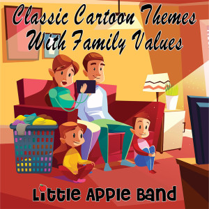 Little Apple Band的專輯Classic Cartoon Themes With Family Values