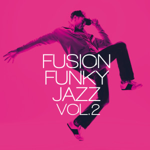 อัลบัม Fusion Funky Jazz Vol.2 ศิลปิน Various