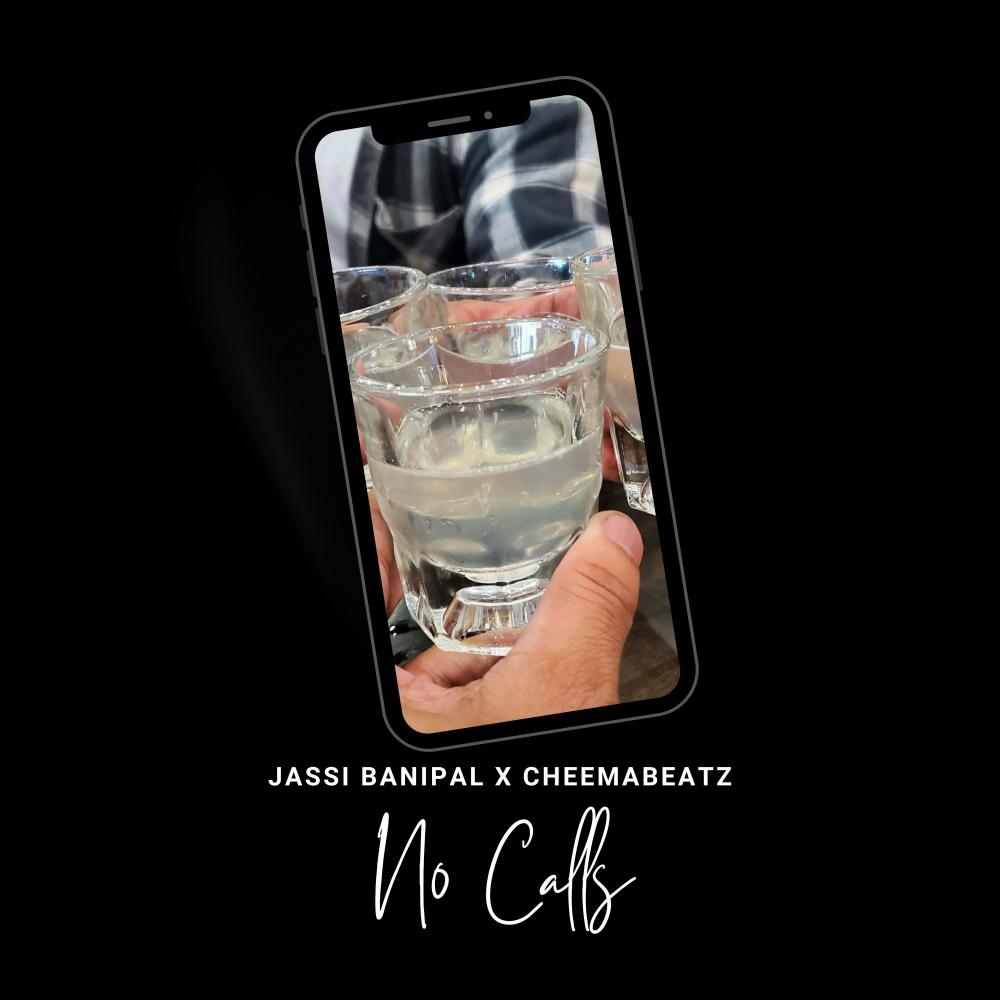 No Calls (feat. Jassi Banipal)