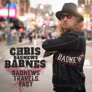 Album BadNews Travels Fast from Chris BadNews Barnes