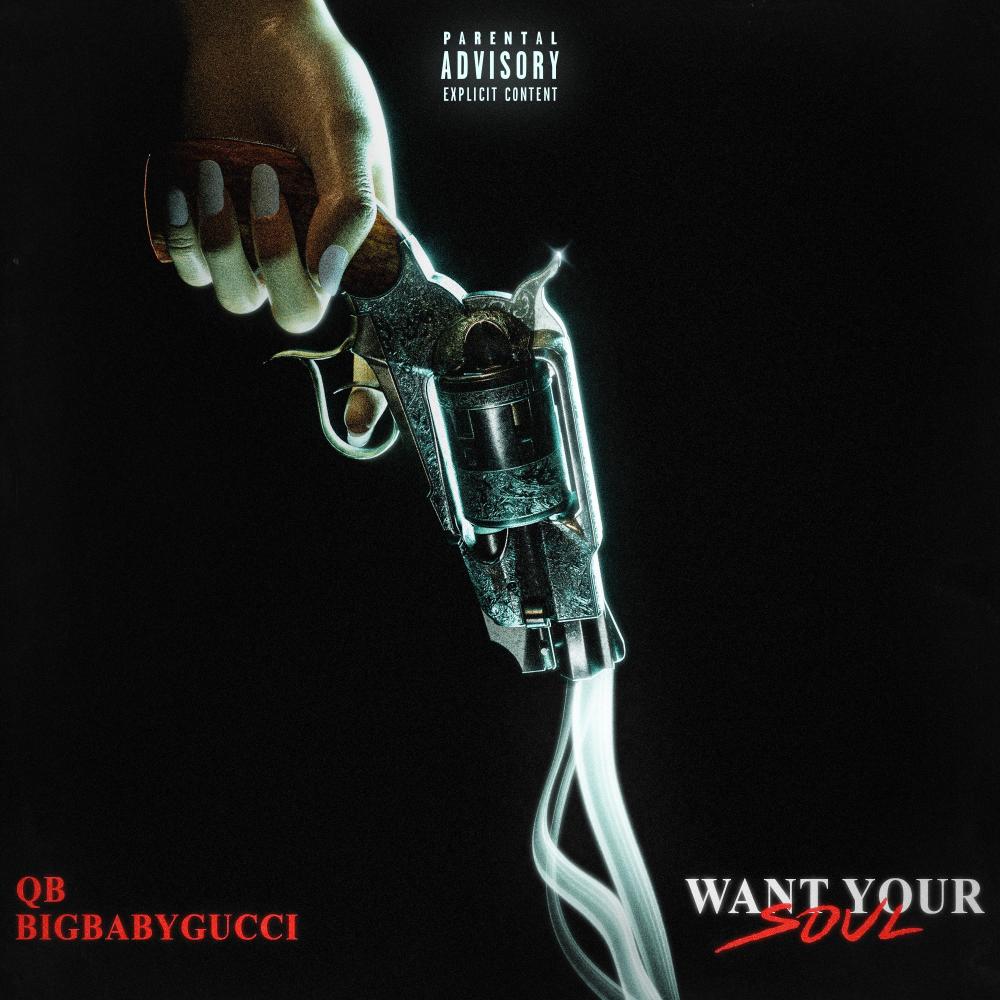WANT YOUR SOUL (feat. BIGBABYGUCCI) (Explicit)