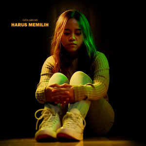 Dengarkan Harus Memilih lagu dari Gita Aruan dengan lirik