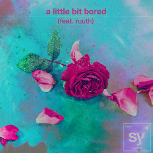 ดาวน์โหลดและฟังเพลง a little bit bored (Explicit) พร้อมเนื้อเพลงจาก Syence