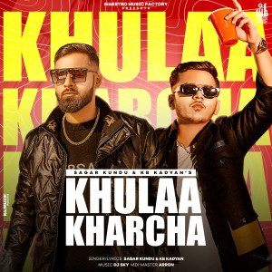 收聽Sagar Kundu的Khulla Kharcha歌詞歌曲