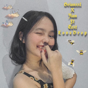 Listen to Love Drop song with lyrics from Brianxxl X Jian