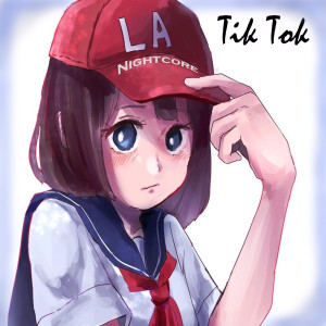 Listen to Tik Tok song with lyrics from LA Nightcore