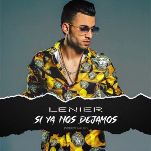 收聽Lenier的Si Ya Nos Dejamos歌詞歌曲