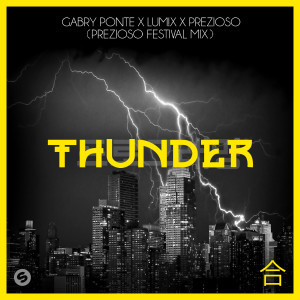收聽Gabry Ponte的Thunder (Prezioso Festival Mix)歌詞歌曲