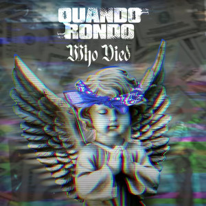ดาวน์โหลดและฟังเพลง Who Died (Explicit) พร้อมเนื้อเพลงจาก Quando Rondo