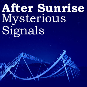 After Sunrise的专辑Mysterious Signals