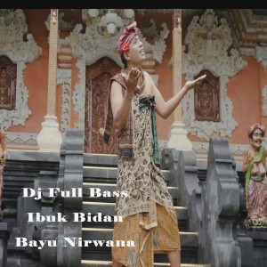 Listen to Dj Full Bass Ibuk Bidan song with lyrics from Bayu Nirwana