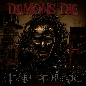 Listen to Demons Die song with lyrics from Heart Of Black
