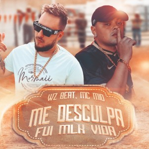 ดาวน์โหลดและฟังเพลง Me Desculpa Fui Mlk Vida (Explicit) พร้อมเนื้อเพลงจาก WZ Beat